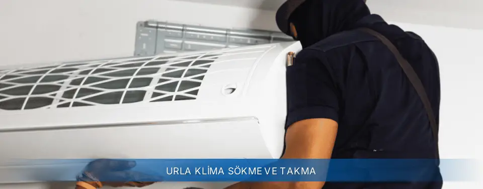 Urla İlçemi Sigma Klima Sökme ve Takma